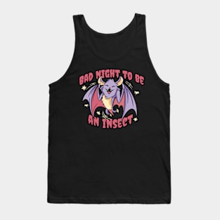 At night to be an Insect for those who appreciate Bats. Tank Top